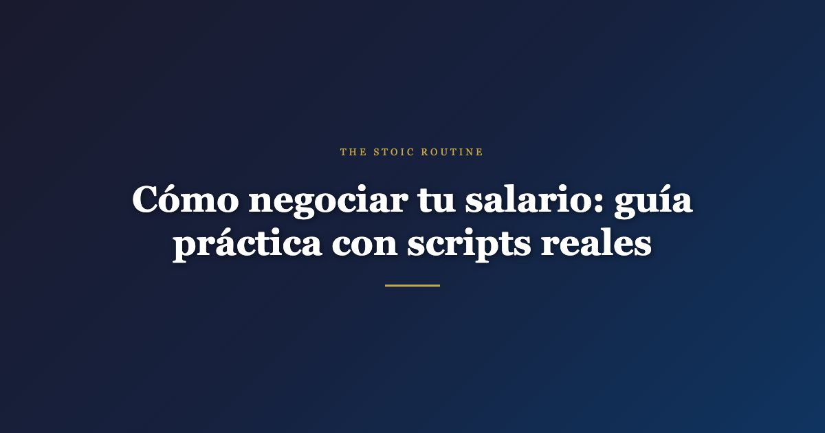 Cómo negociar tu salario: guía práctica con scripts reales
