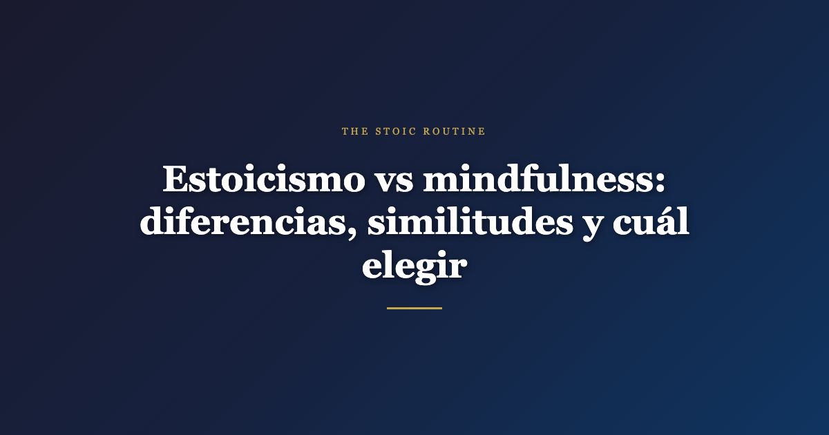 Estoicismo vs mindfulness — The Stoic Routine