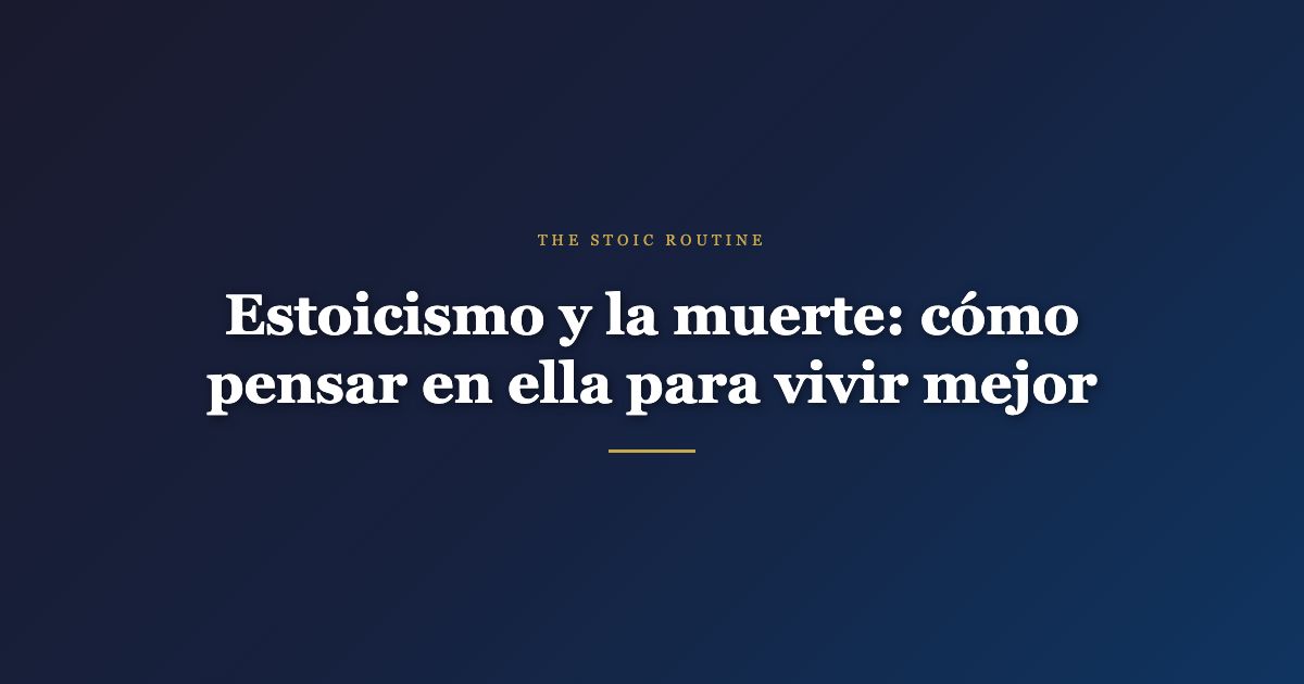 Estoicismo y la muerte: cómo pensar en ella para vivir mejor