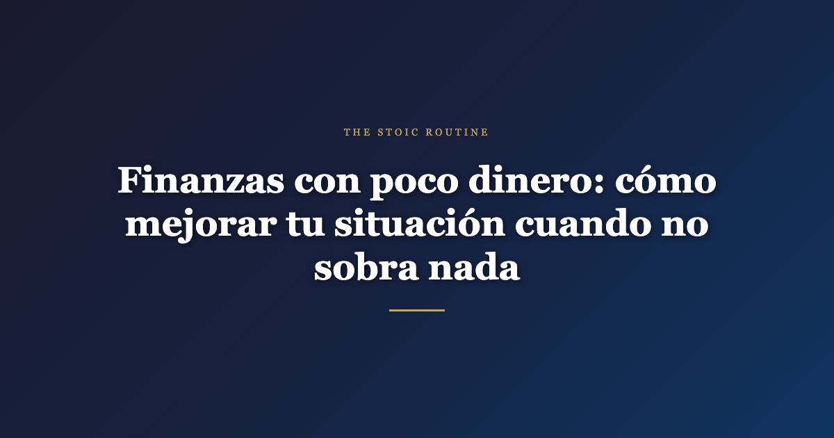 Finanzas con poco dinero — The Stoic Routine
