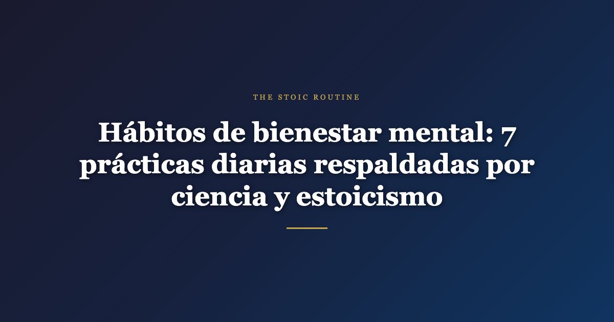 Hábitos de bienestar mental — The Stoic Routine