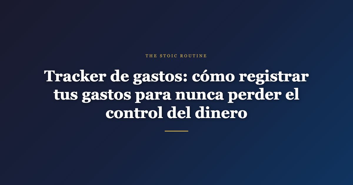 Tracker de gastos — The Stoic Routine