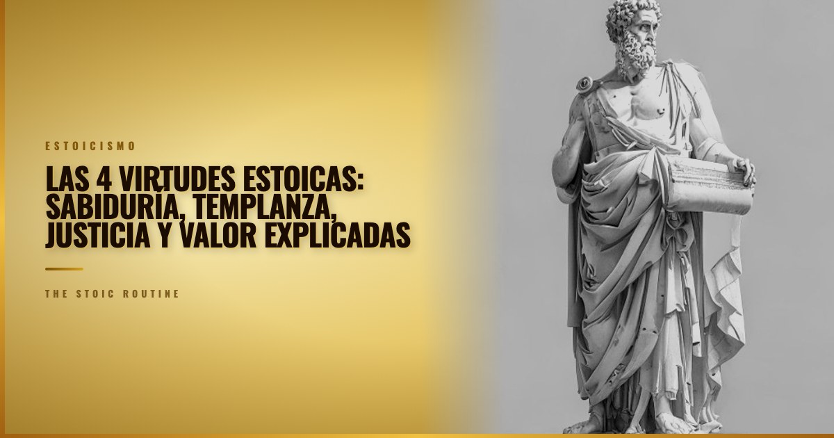 Las 4 virtudes estoicas: sabiduría, templanza, justicia y valor explicadas