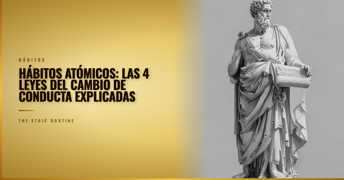 Hábitos atómicos: las 4 leyes del cambio de conducta explicadas