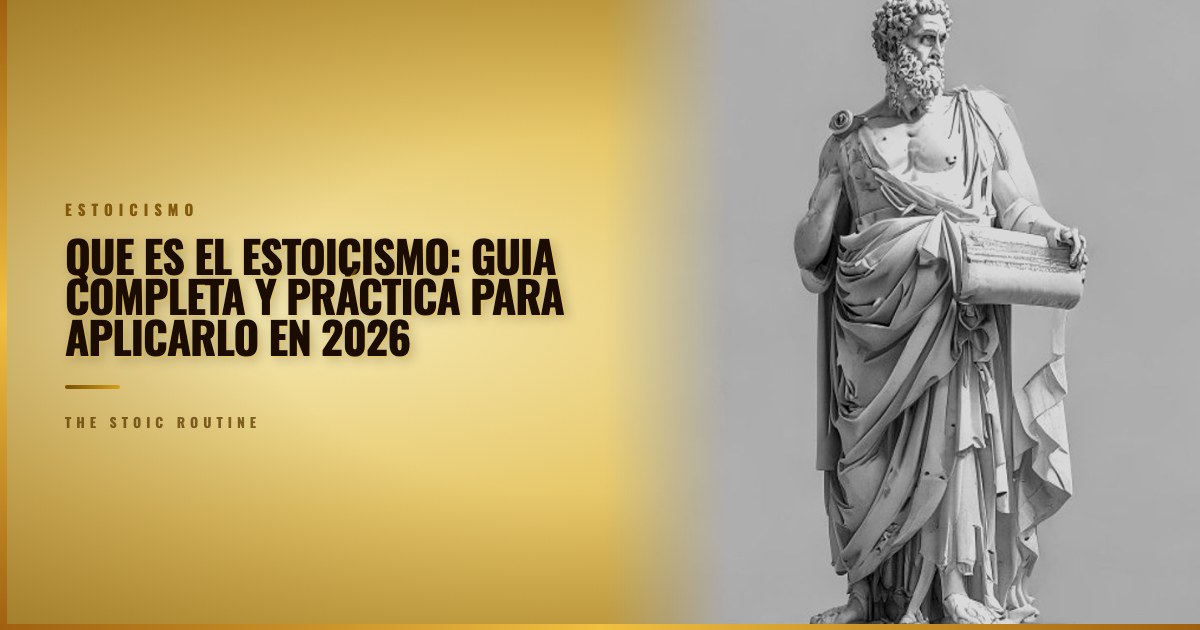 Que es el estoicismo: guia completa y práctica para aplicarlo en 2026