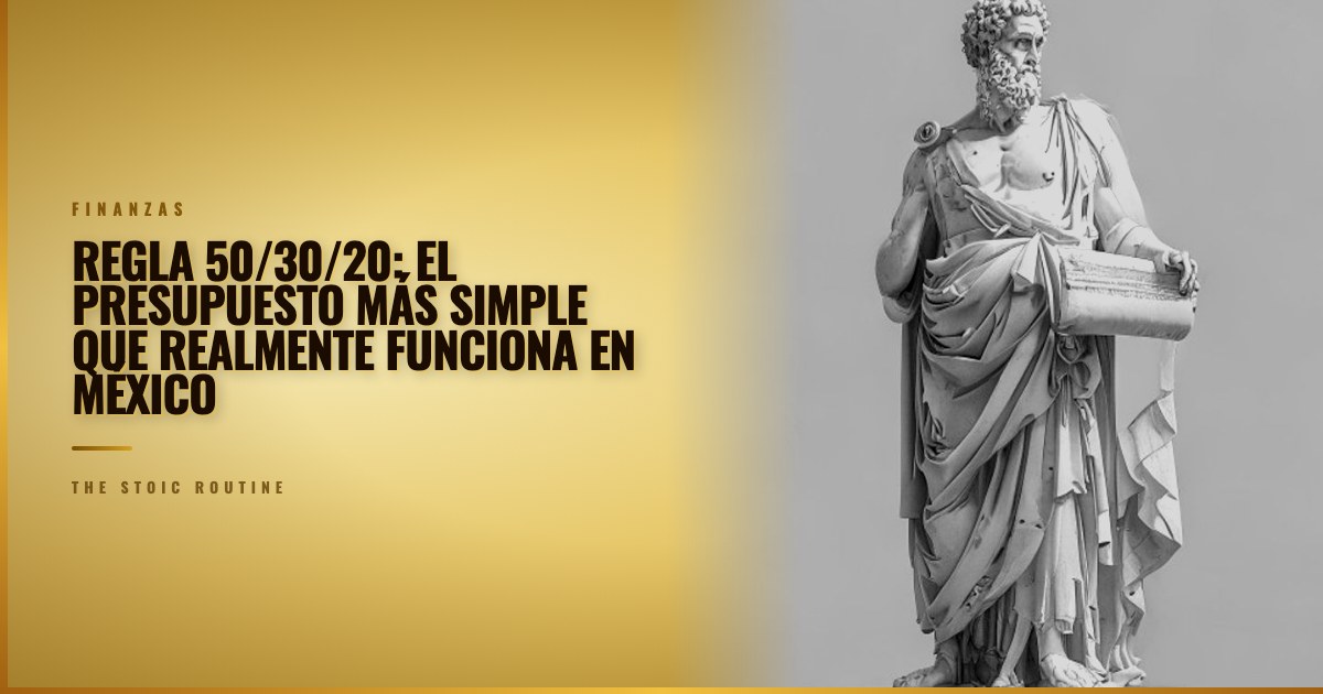Regla 50/30/20: el presupuesto más simple que realmente funciona en México