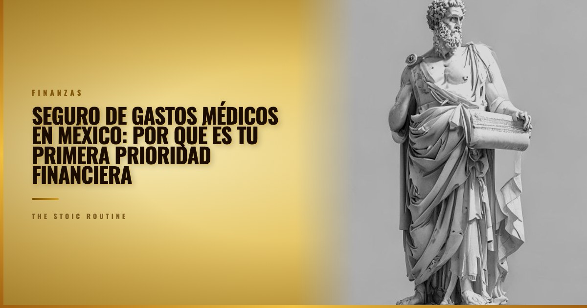 Seguro de gastos médicos en México: por qué es tu primera prioridad financiera