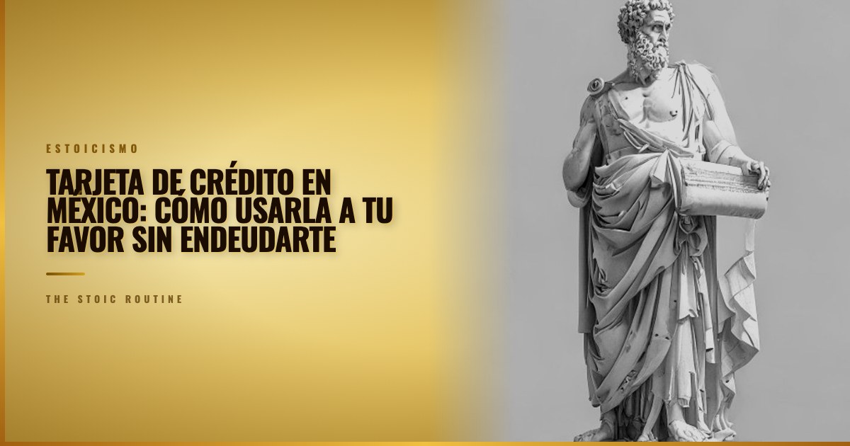 Tarjeta de crédito en México: cómo usarla a tu favor sin endeudarte
