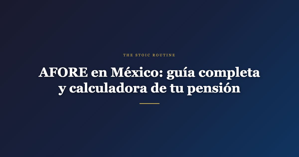 AFORE en México: guía completa y calculadora de tu pensión