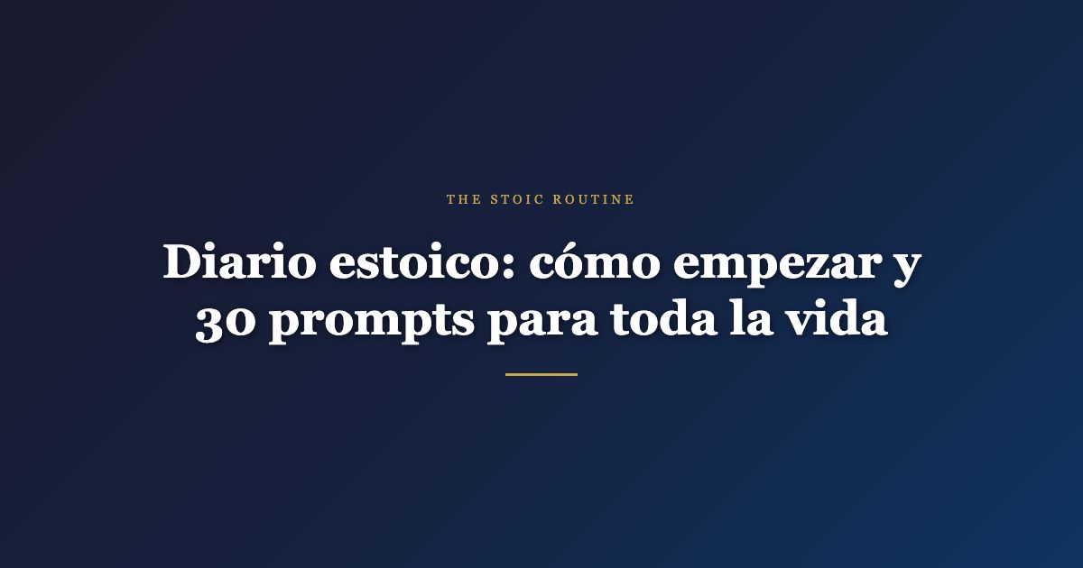 Diario estoico: cómo empezar y 30 prompts para toda la vida